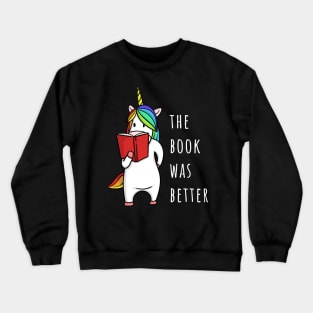 The Book Was Better Bookworm Unicorn Crewneck Sweatshirt